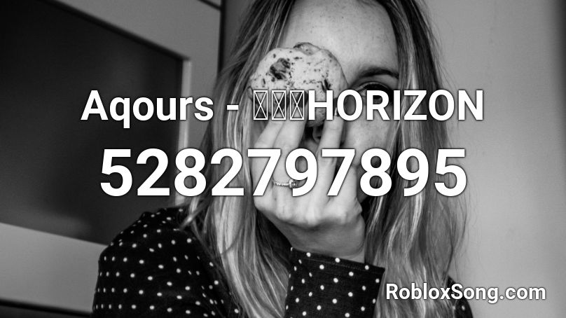 Aqours - 未体験HORIZON Roblox ID