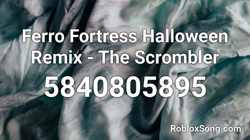 Ferro Fortress Halloween Remix The Scrombler Roblox Id Roblox Music Codes - this is halloween remix roblox id