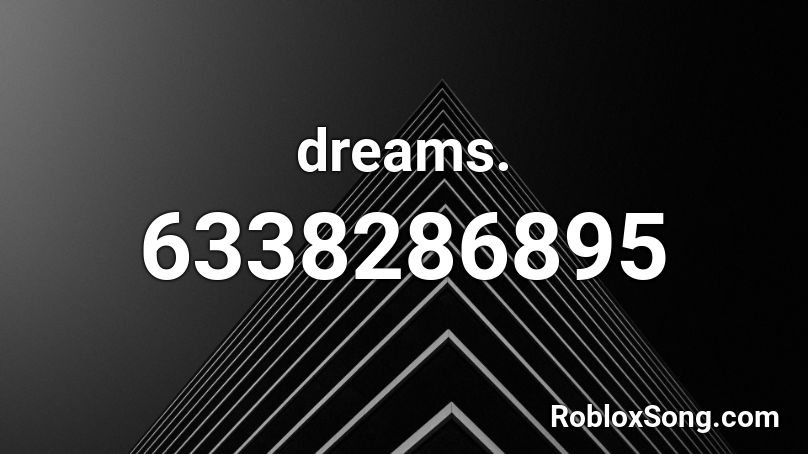 dreams. Roblox ID