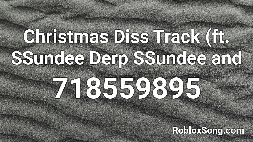 Christmas Diss Track Ft Ssundee Derp Ssundee And Roblox Id Roblox Music Codes - derp derp song id roblox