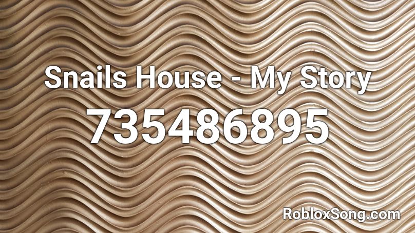 Snails House - My Story Roblox ID