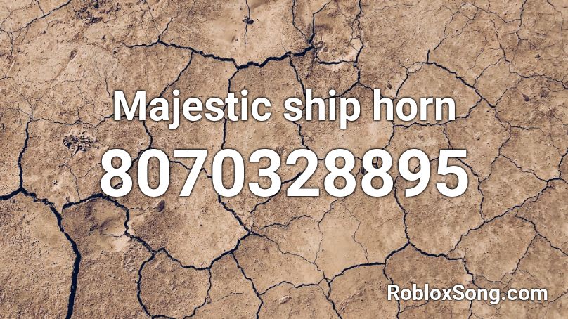 Majestic ship horn Roblox ID