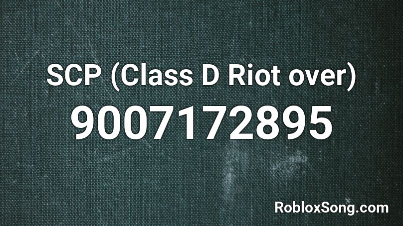 SCP (Class D Riot over) Roblox ID