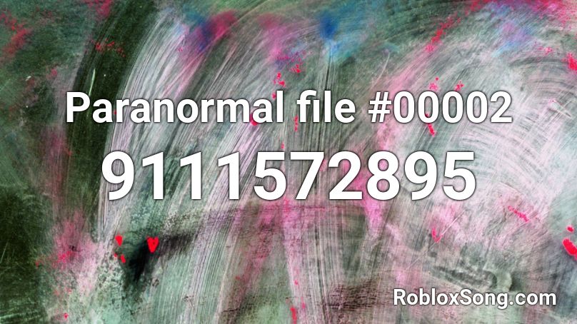 Paranormal file #00002 Roblox ID