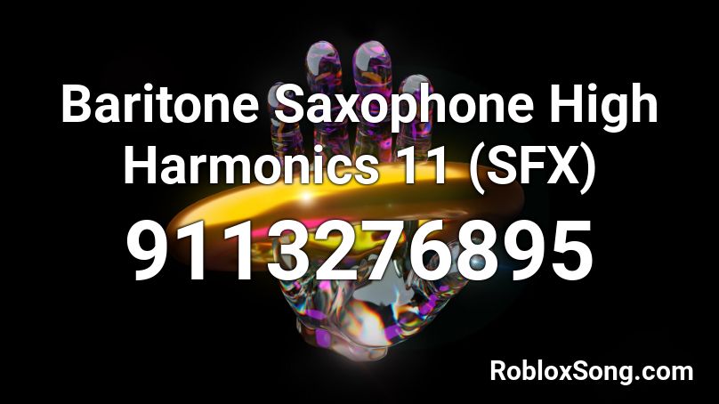 Baritone Saxophone High Harmonics 11 (SFX) Roblox ID