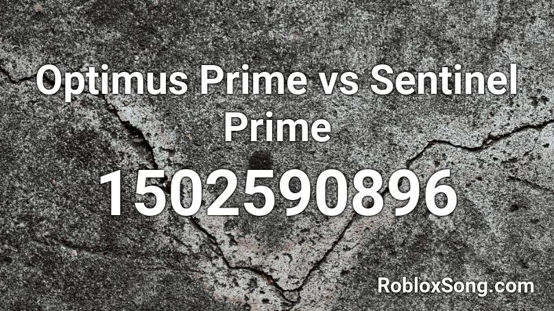 Optimus Prime vs Sentinel Prime Roblox ID