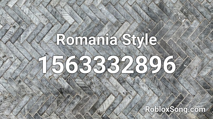 Romania Style Roblox ID