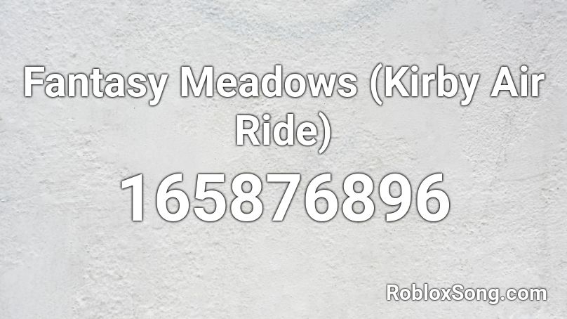 Fantasy Meadows (Kirby Air Ride) Roblox ID