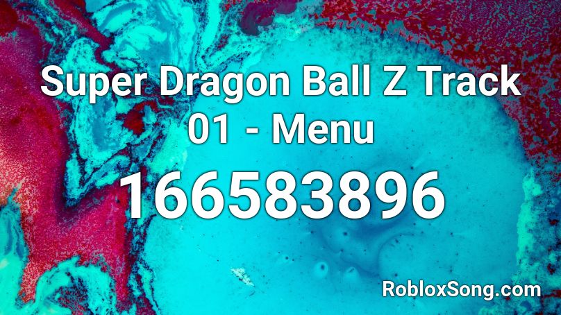 Super Dragon Ball Z Track 01 - Menu Roblox ID