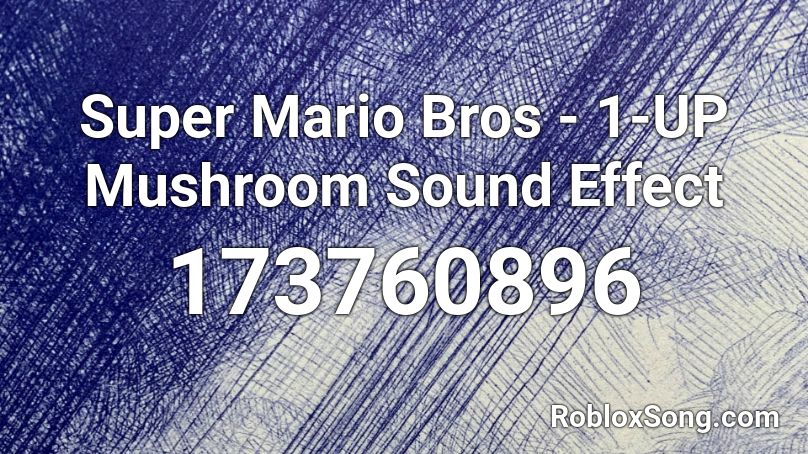 Super Mario Bros - 1-UP Mushroom Sound Effect Roblox ID
