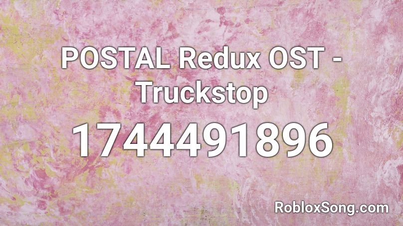 POSTAL Redux OST - Truckstop Roblox ID