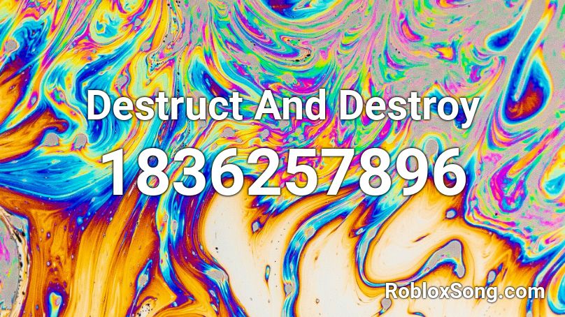 Destruct And Destroy Roblox ID