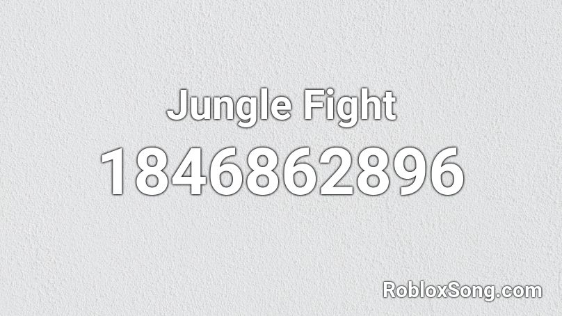 Jungle Fight Roblox ID