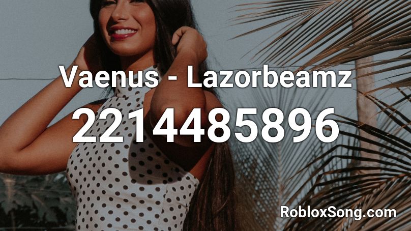 Vaenus - Lazorbeamz Roblox ID