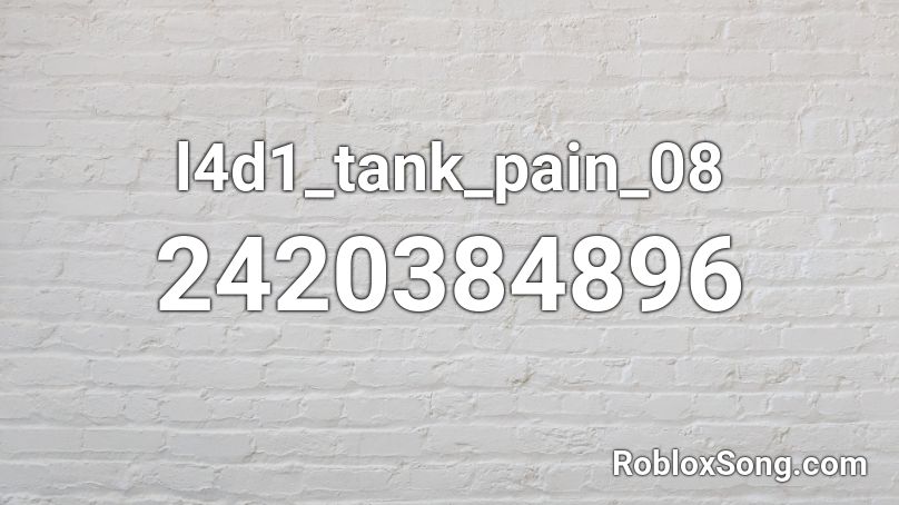 l4d1_tank_pain_08 Roblox ID