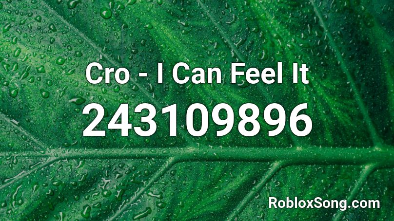 Cro - I Can Feel It Roblox ID