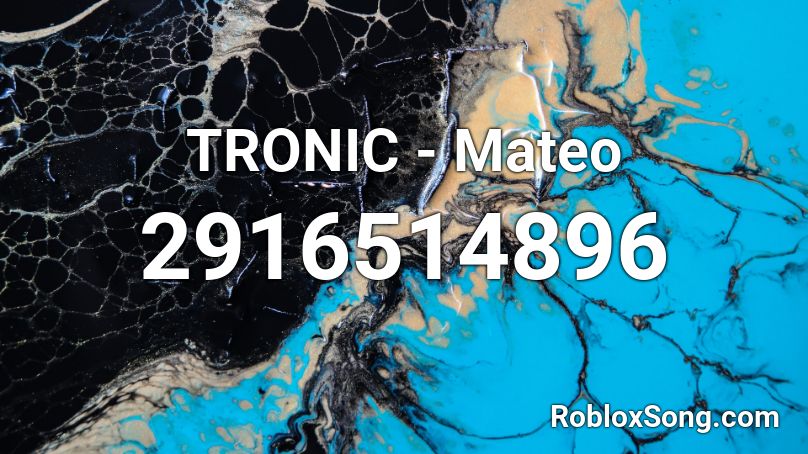 TRONIC - Mateo Roblox ID