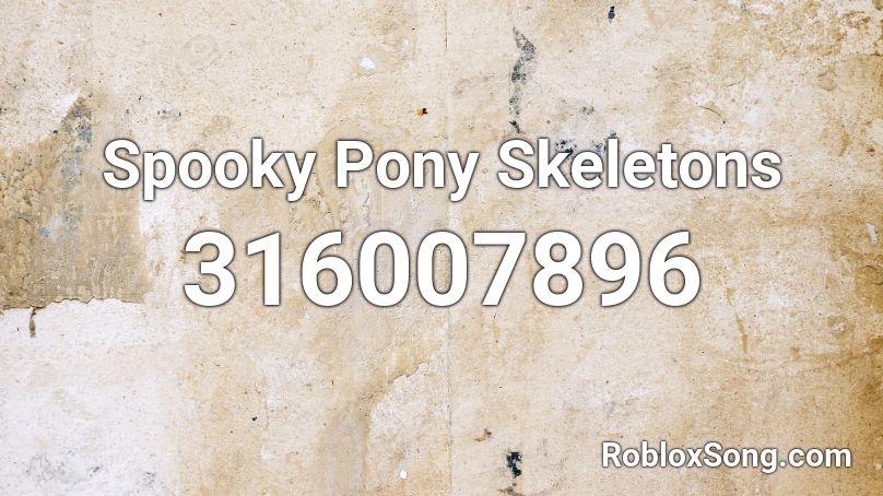 Spooky Pony Skeletons Roblox ID