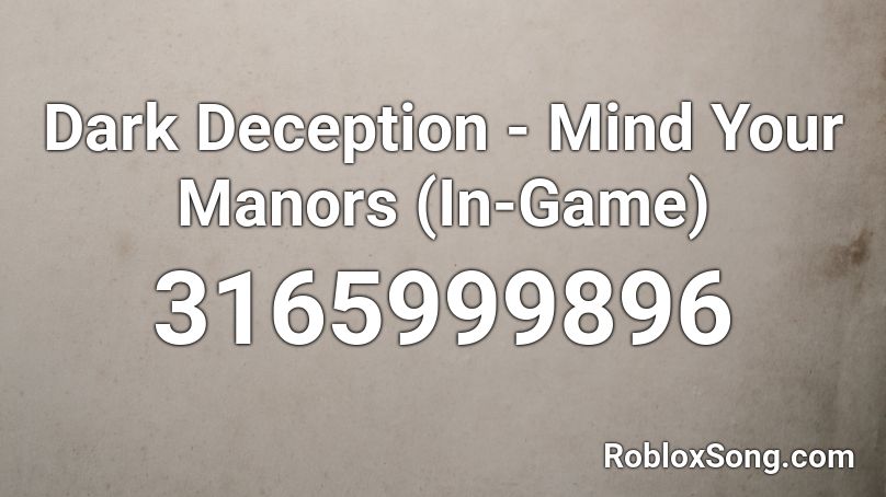 Dark Deception - Mind Your Manors (In-Game) Roblox ID