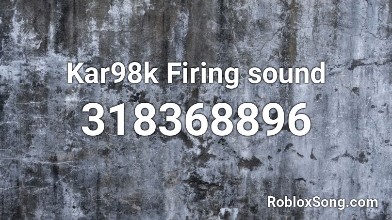 Kar98k Firing sound Roblox ID