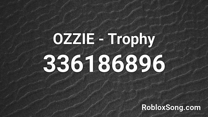 OZZIE - Trophy Roblox ID