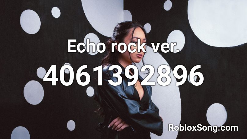 Echo rock ver. Roblox ID