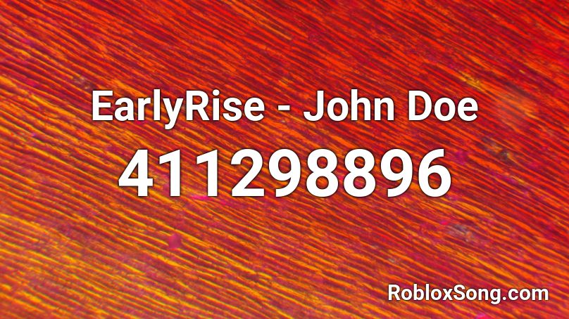 Earlyrise John Doe Roblox Id Roblox Music Codes - john doe roblox meme