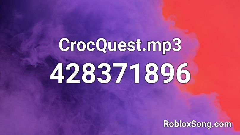 CrocQuest.mp3 Roblox ID