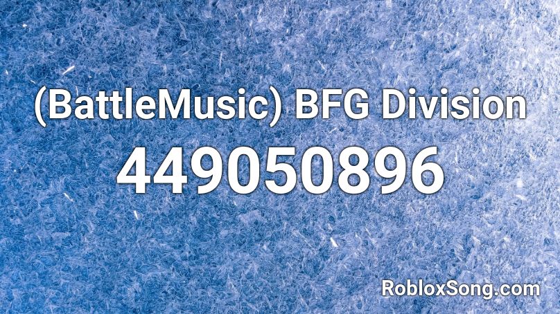 (BattleMusic) BFG Division Roblox ID