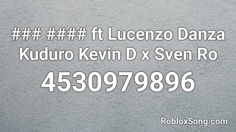 ### #### ft Lucenzo Danza Kuduro Kevin D x Sven Ro Roblox ID