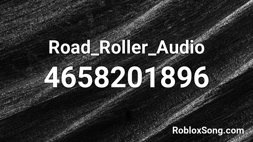 Road_Roller_Audio Roblox ID