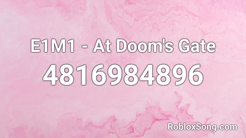 E1M1 - At Doom's Gate Roblox ID