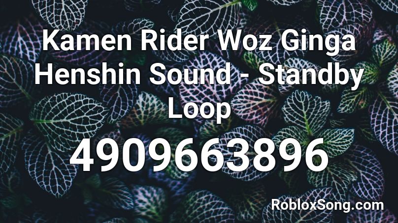 Kamen Rider Woz Ginga Henshin Sound - Standby Loop Roblox ID