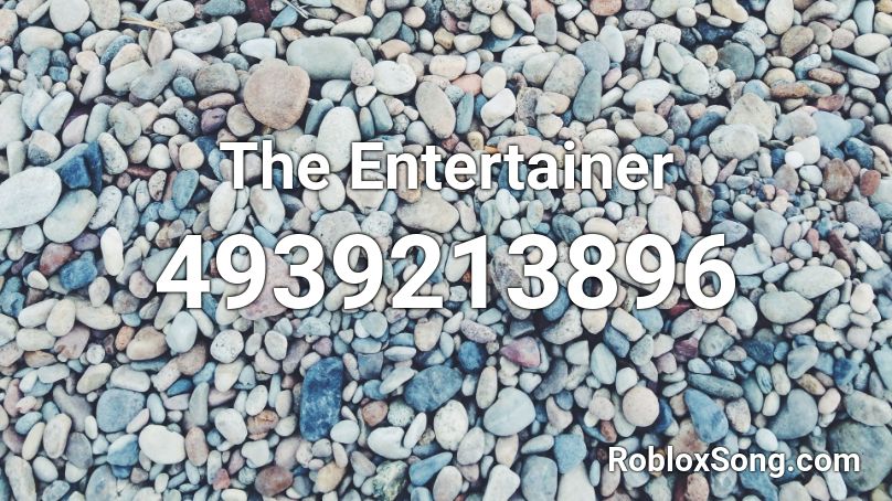 The Entertainer Roblox ID