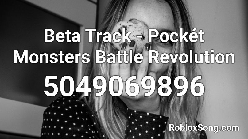 Beta Track - Pockét Monsters Battle Revolution Roblox ID
