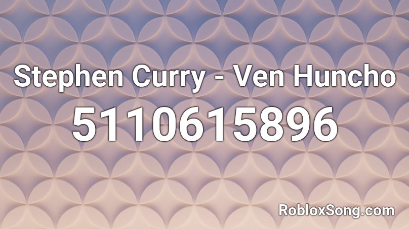 Stephen Curry -  Ven Huncho Roblox ID