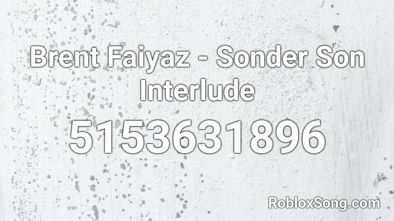 Brent Faiyaz - Sonder Son Interlude Roblox ID