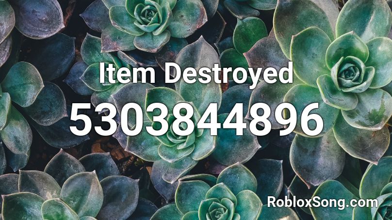 Item Destroyed Roblox ID