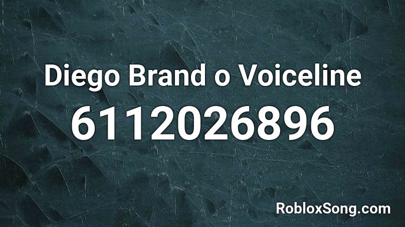 Diego Brand o Voiceline Roblox ID