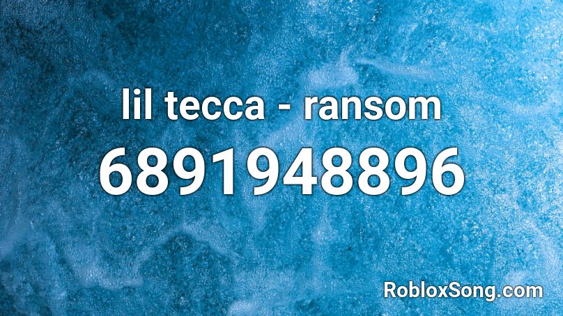 Lil Tecca Ransom Roblox Id Roblox Music Codes - ransom lil tecca roblox id