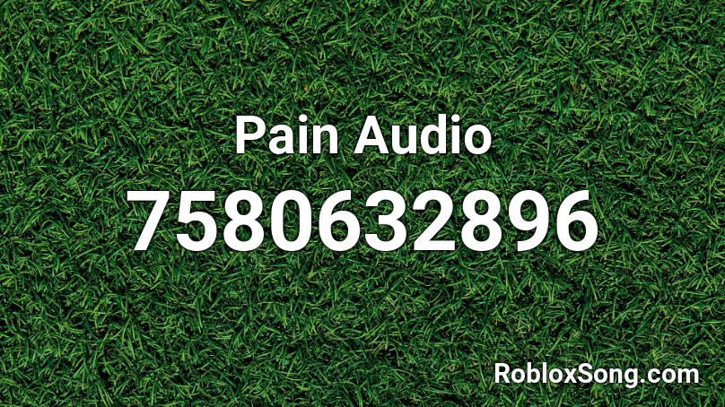Pain Audio Roblox ID