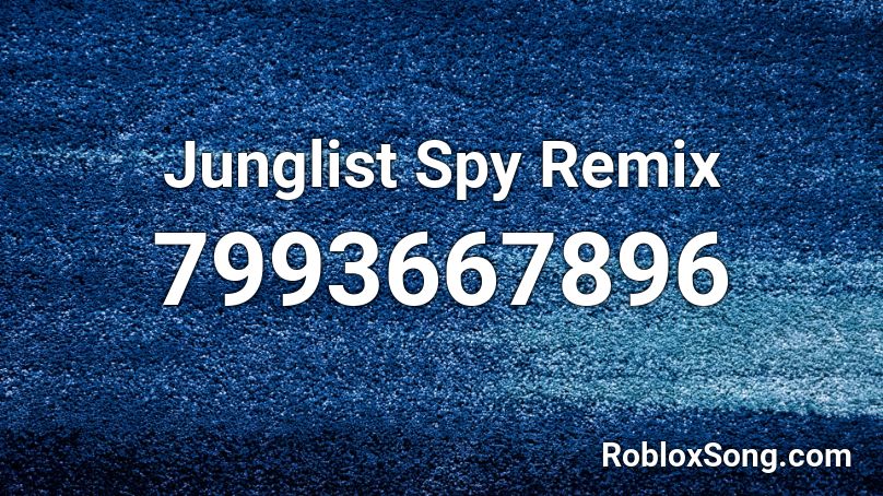 Junglist Spy Remix Roblox ID