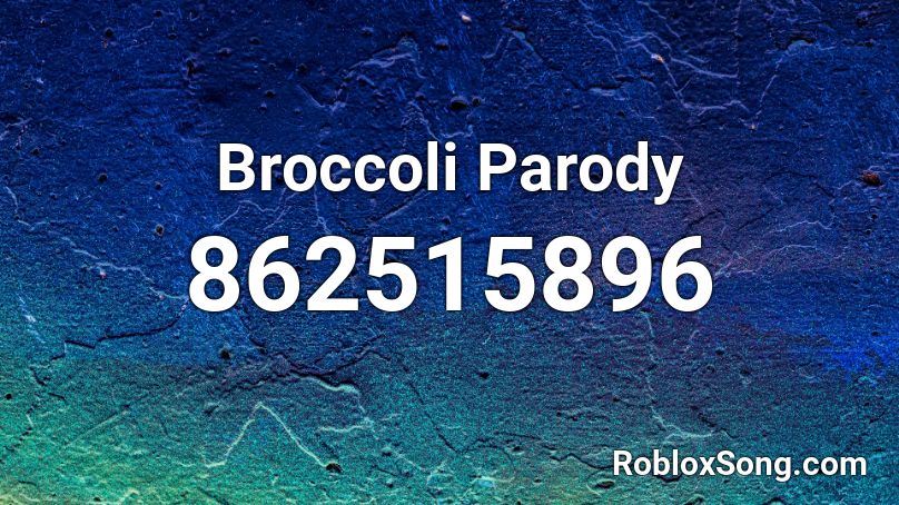 Broccoli Parody Roblox Id Roblox Music Codes - broccoli roblox code