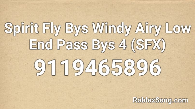 Spirit Fly Bys Windy Airy Low End Pass Bys 4 (SFX) Roblox ID