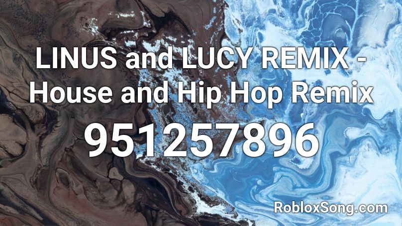 LINUS and LUCY REMIX - House and Hip Hop Remix Roblox ID