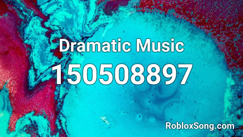 Dramatic Music Roblox ID