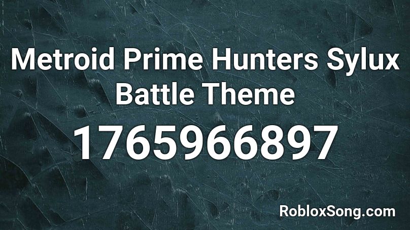Metroid Prime Hunters Sylux Battle Theme Roblox ID