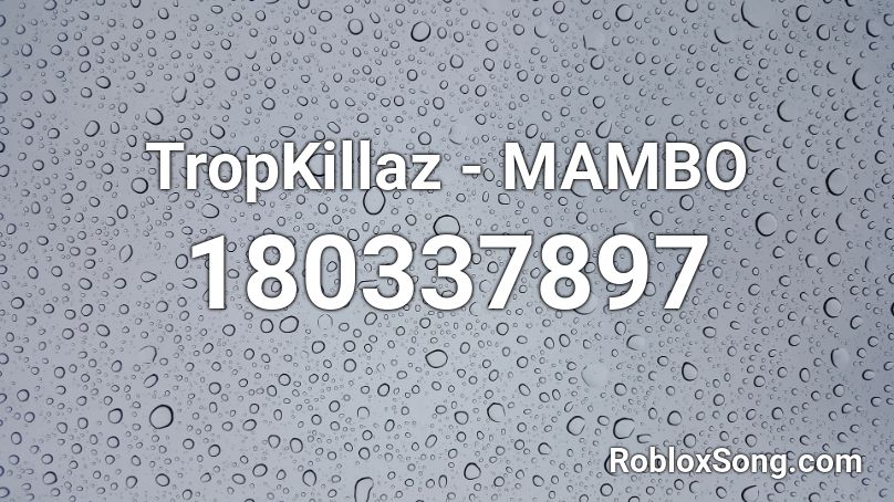 TropKillaz - MAMBO Roblox ID