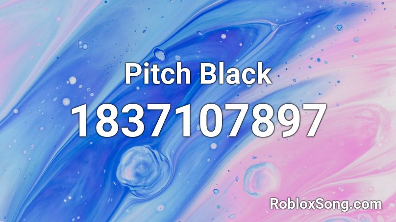 Pitch Black Roblox ID