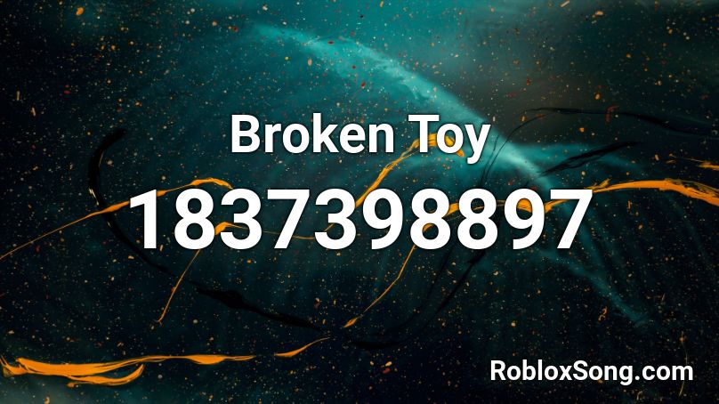 Broken Toy Roblox ID